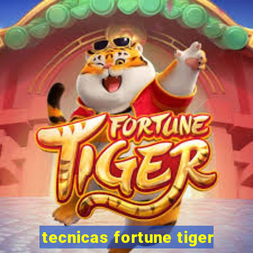 tecnicas fortune tiger